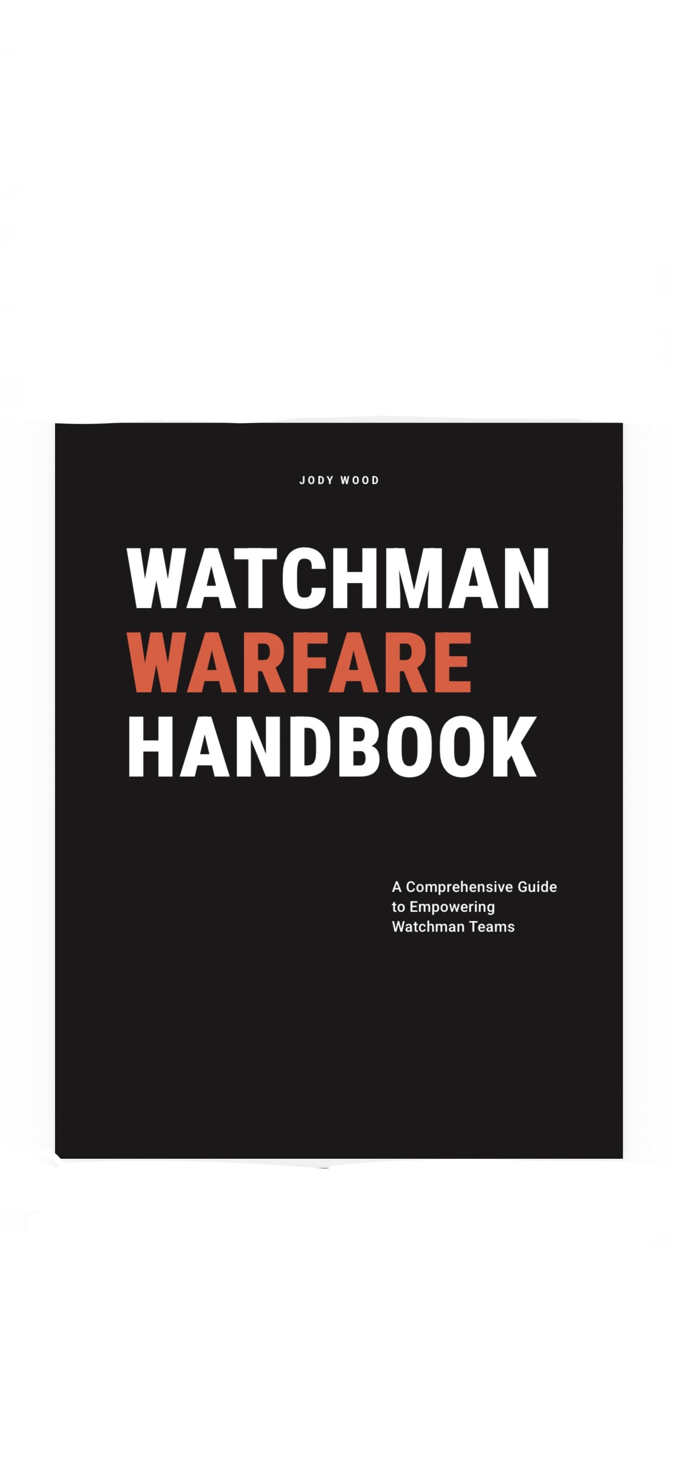 Watchman Warfare Handbook